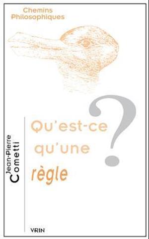 Qu'est-Ce Qu'une Regle?