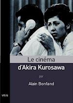 Le Cinema D'Akira Kurosawa