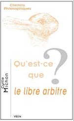 Qu'est-Ce Que Le Libre Arbitre?