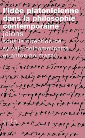 L'Idee Platonicienne Dans La Philosophie Contemporaine