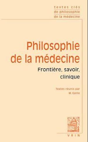 Textes Cles de Philosophie de La Medecine