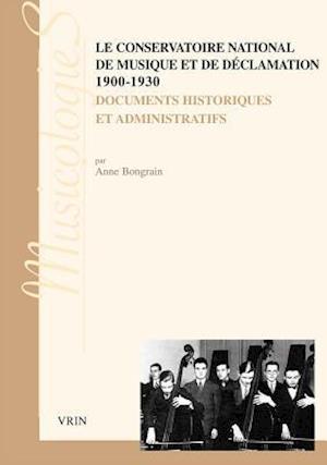 Le Conservatoire National de Musique Et de Declamation 1900-1930