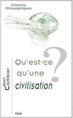 Qu'est-Ce Qu'une Civilisation?