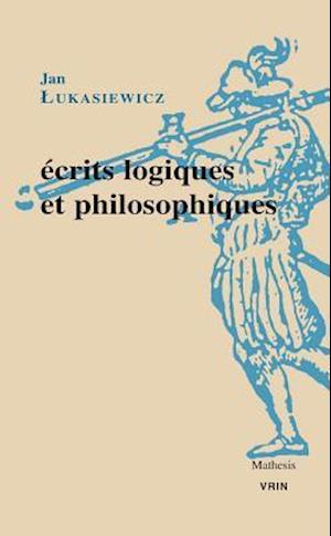 Ecrits Logiques Et Philosophiques