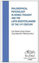 Philosophical Psychology in Arabic Thought and the Latin Aristotelianism of the 13th Century
