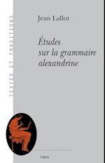 Etudes Sur La Grammaire Alexandrine