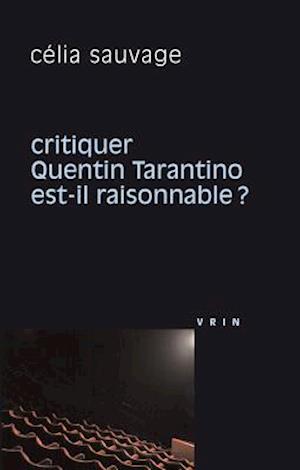 Critiquer Quentin Tarantino Est-Il Raisonnable?