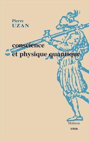 Conscience Et Physique Quantique