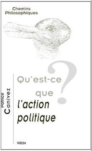 Qu'est-Ce Que L'Action Politique?