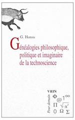 Genealogies Philosophique, Politique Et Imaginaire de la Technoscience