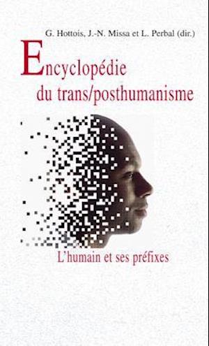 Encyclopedie Du Trans/Posthumanisme