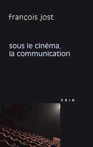 Sous Le Cinema La Communication