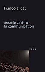 Sous Le Cinema La Communication