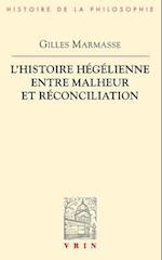 L'Histoire Hegelienne Entre Malheur Et Reconciliation