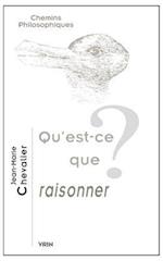 Qu'est-Ce Que Raisonner?