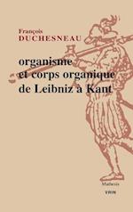 Organisme Et Corps Organique de Leibniz a Kant