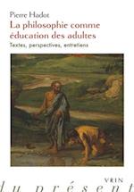 La Philosophie Comme Education Des Adultes