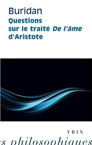 Questions Sur Le Traite de l'Ame d'Aristote