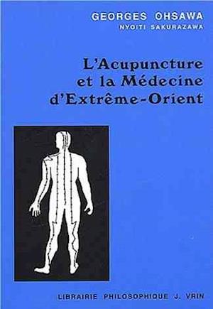 L'Acupuncture Et La Medecine D'Extreme-Orient