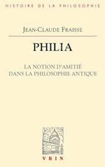 Philia. La Notion D'Amitie Dans La Philosophie Antique