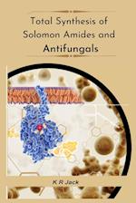 Total Synthesis Of Solomon Amides And Antifungals