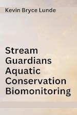 Stream Guardians Aquatic Conservation Biomonitoring