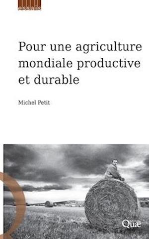 Pour une agriculture mondiale productive et durable