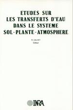 Études sur les transferts d''eau dans le système sol-plantes-atmosphère