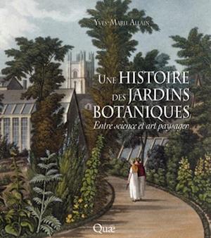 Une histoire des jardins botaniques