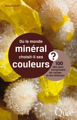 Où le monde minéral choisit-il ses couleurs ?