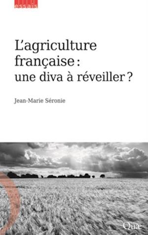 L''agriculture française : une diva à réveiller ?