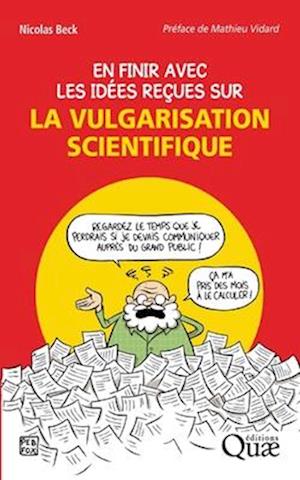 En finir avec les idées reçues sur la vulgarisation scientifique