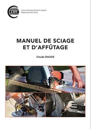 Manuel de sciage et d''affûtage