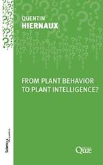 From Plant Behavior to Plant Intelligence?