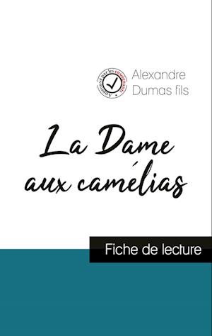 La Dame aux camélias (fiche de lecture et analyse complète de l'oeuvre)