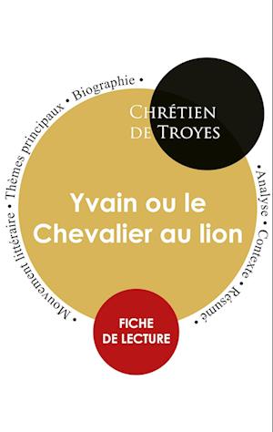 Fiche de lecture Yvain ou le Chevalier au lion (Étude intégrale)