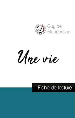 Une vie de Maupassant (fiche de lecture et analyse complète de l'oeuvre)