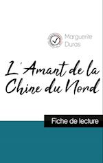L'Amant de la Chine du Nord de Marguerite Duras (fiche de lecture et analyse complète de l'oeuvre)