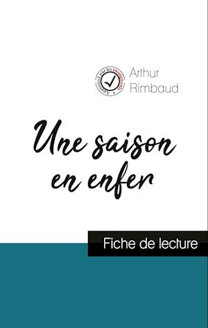 Une saison en enfer de Arthur Rimbaud (fiche de lecture et analyse complète de l'oeuvre)