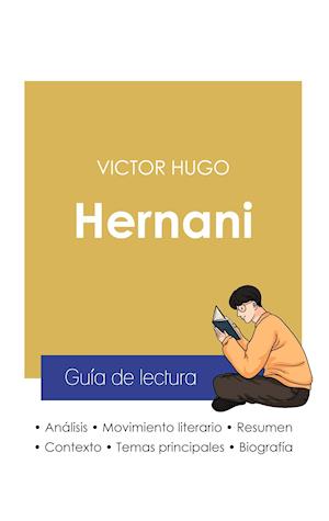 Guía de lectura Hernani de Victor Hugo (análisis literario de referencia y resumen completo)