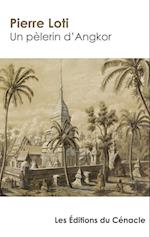 Un pèlerin d'Angkor (édition de référence)