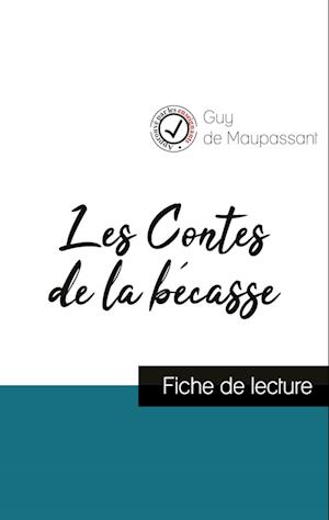 Les Contes de la bécasse de Maupassant (fiche de lecture et analyse complète de l'oeuvre)