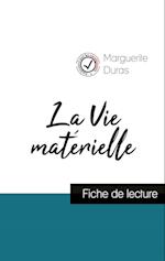 La Vie matérielle de Marguerite Duras (fiche de lecture et analyse complète de l'oeuvre)
