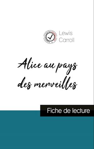 Alice au pays des merveilles de Lewis Carroll (fiche de lecture et analyse complète de l'oeuvre)