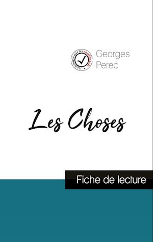 Les Choses de Georges Perec (fiche de lecture et analyse complete de l'oeuvre)