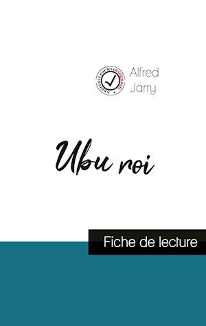 Ubu roi de Alfred Jarry (fiche de lecture et analyse complète de l'oeuvre)