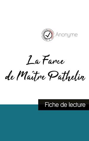 La Farce de Maître Pathelin (fiche de lecture et analyse complète de l'oeuvre)