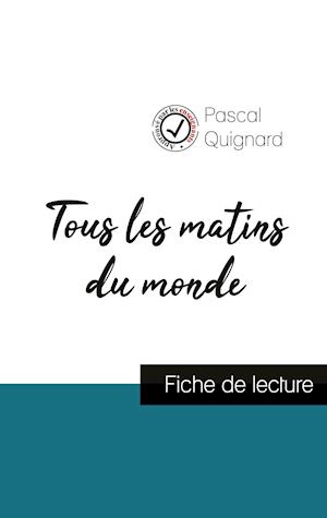 Tous les matins du monde de Pascal Quignard (fiche de lecture et analyse complète de l'oeuvre)