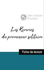 Les Rêveries du promeneur solitaire de Jean-Jacques Rousseau (fiche de lecture et analyse complète de l'oeuvre)