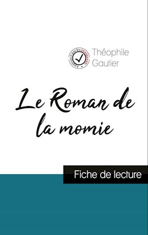 Le Roman de la momie de Théophile Gautier (fiche de lecture et analyse complète de l'oeuvre)